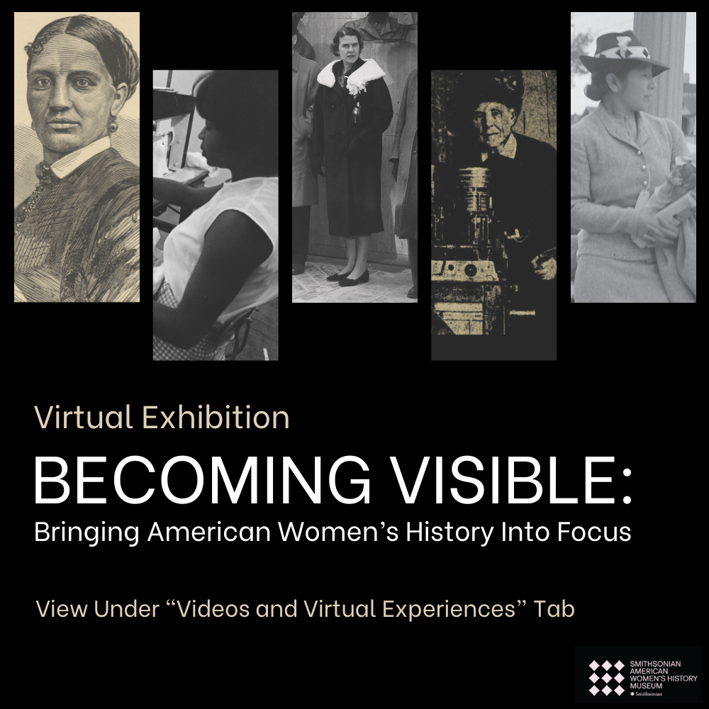 Becoming Visible: Bringing American Women's History Into Focus. Available to view on our website.